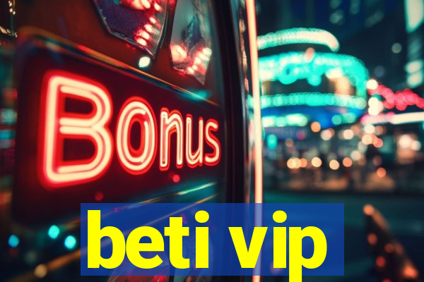 beti vip